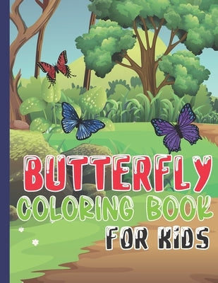 Butterfly Coloring Book For Kids: Awesome Butterfly Nature Flower Coloring Books For Kids Age 6 or Up! by Cloud, Tarek Printing