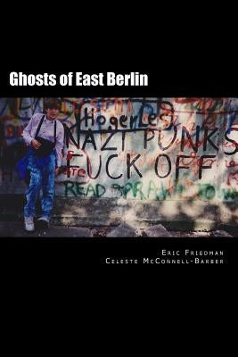 Ghosts of East Berlin by McConnell-Barber, Celeste