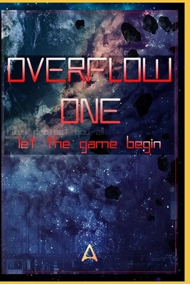 OverFlow One: Let the game begin by Venkat, Ashik