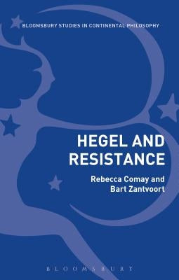Hegel and Resistance: History, Politics and Dialectics by Zantvoort, Bart