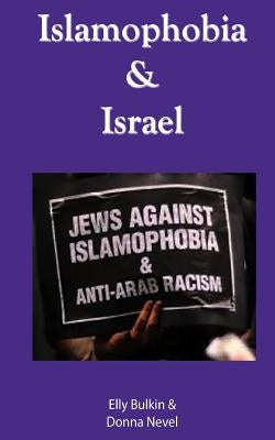 Islamophobia & Israel by Nevel, Donna