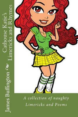 Cathouse Katie's Limericks and Rhymes by Buffington, James