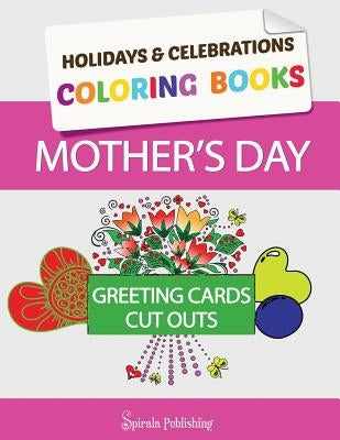 Mother's Day Coloring Book Greeting Cards: Coloring Pages and Cut Outs for Kids: Holidays & Celebrations Coloring Books by Holidays &. Celebrations Coloring Books