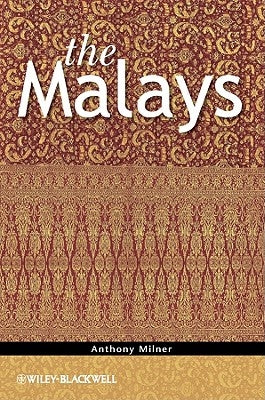 The Malays by Milner, Anthony