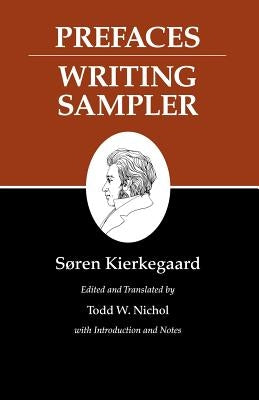 Kierkegaard's Writings, IX, Volume 9: Prefaces: Writing Sampler by Kierkegaard, Søren