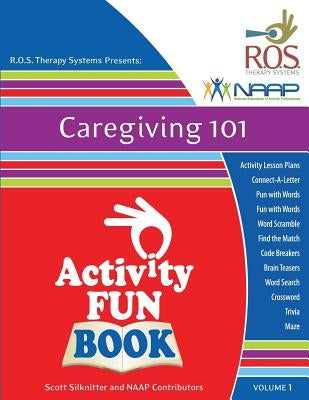 Caregiving 101 Activity Fun Book: Volume 1 by Activity Professionals, National Associa