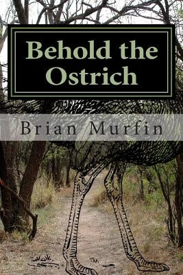 Behold the Ostrich: Stories of Science Teaching by Murfin, Brian