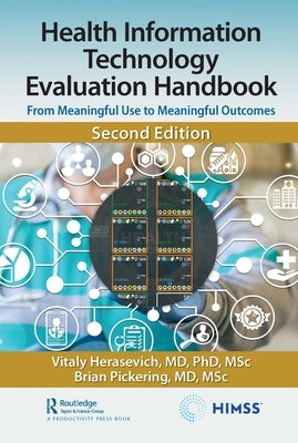Health Information Technology Evaluation Handbook: From Meaningful Use to Meaningful Outcomes by Herasevich MD Phd Msc, Vitaly