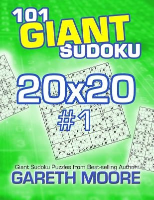 101 Giant Sudoku 20x20 #1 by Moore, Gareth