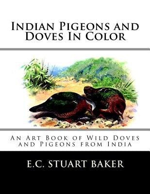 Indian Pigeons and Doves In Color: An Art Book of Wild Doves and Pigeons from India by Chambers, Jackson