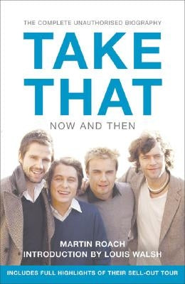 Take That - Now and Then by Roach, Martin