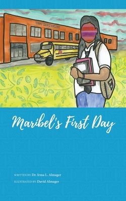 Maribel's First Day by Almager, Irma L.