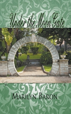 Under the Moon Gate by Baron, Marilyn