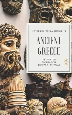 Ancient Greece: The Greatest Civilization by Hour, The History