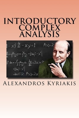Introductory Complex Analysis by Kyriakis, Alexandros