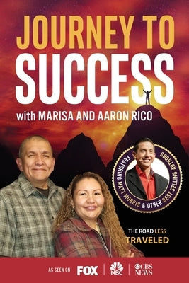 Journey to Success with Marisa and Aaron Rico by Rico, Aaron