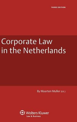 Corporate Law in the Netherlands by Muller, Maarten H.