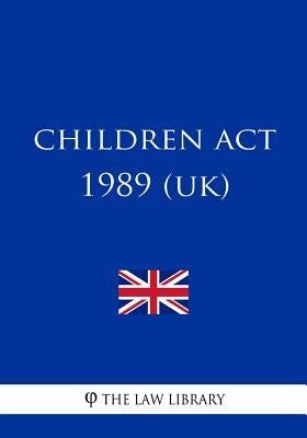 Children Act 1989 by The Law Library