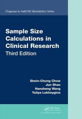 Sample Size Calculations in Clinical Research by Chow, Shein-Chung