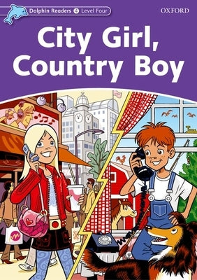 Dolphin Readers: Level 4: 625-Word Vocabulary City Girl, Country Boy by Kenshole, Fiona