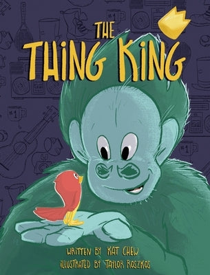 The Thing King by Chew, Kat