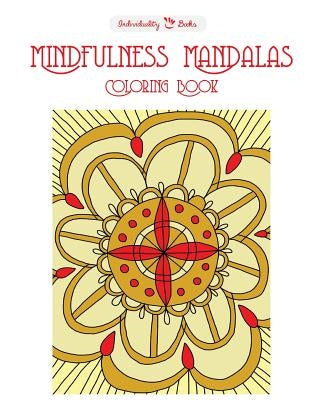 Mindfulness Mandalas Coloring Book by Individuality Books