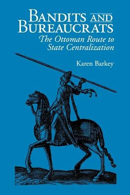 Bandits and Bureaucrats: The Market of Kinshasa by Barkey, Karen