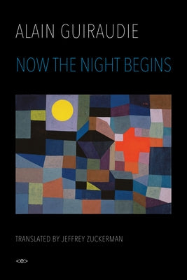 Now the Night Begins by Guiraudie, Alain