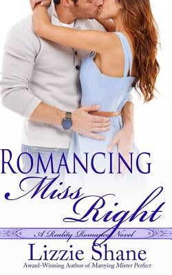 Romancing Miss Right by Shane, Lizzie