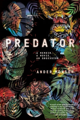 Predator: A Memoir, a Movie, an Obsession by Monson, Ander
