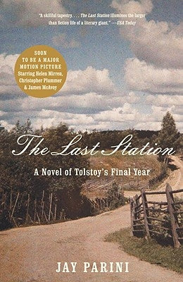 The Last Station: A Novel of Tolstoy's Final Year by Parini, Jay