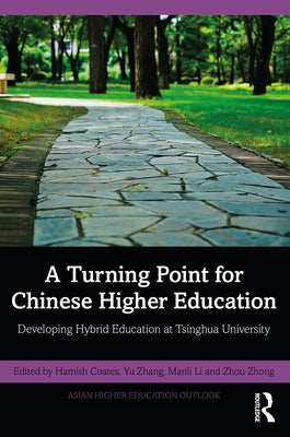 A Turning Point for Chinese Higher Education: Developing Hybrid Education at Tsinghua University by Coates, Hamish