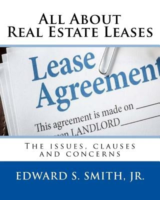 All About Real Estate Leases by Smith Jr, Edward S.