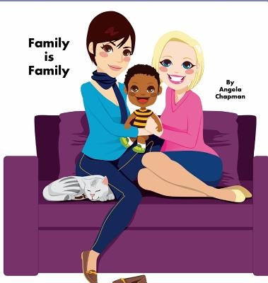 Family Is Family by Chapman, Angela