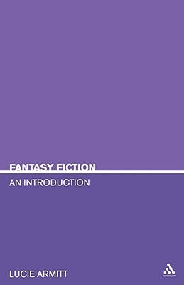 Fantasy Fiction: An Introduction by Armitt, Lucie
