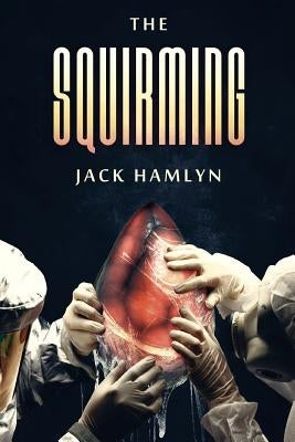The Squirming by Hamlyn, Jack