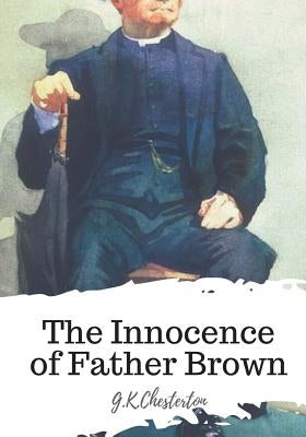 The Innocence of Father Brown by Chesterton, G. K.