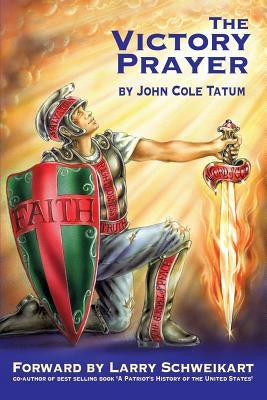The Victory Prayer by Tatum, John Cole