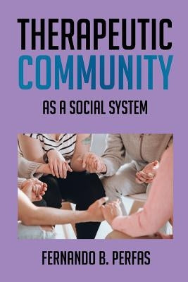 Therapeutic Community: As a Social System by Perfas, Fernando B.