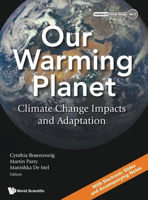 Our Warming Planet: Climate Change Impacts and Adaptation by Parry, Martin