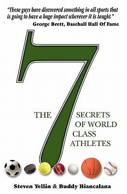 The 7 Secrets of World Class Athletes by Biancalana, Buddy