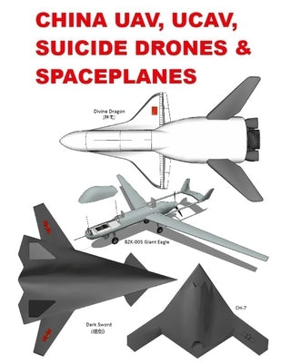 China UAV, UCAV, Suicide Drones & Spaceplanes by Zanfirov, Alexandre