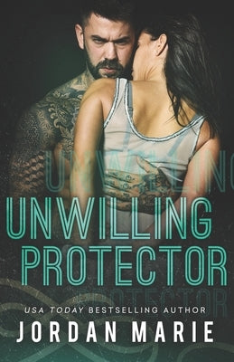 Unwilling Protector (Steel Vipers MC) by Marie, Jordan