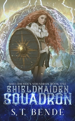 Shieldmaiden Squadron by Bende, S. T.