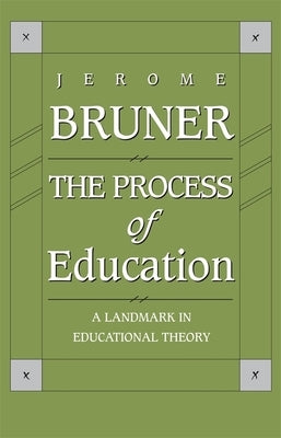 The Process of Education: Revised Edition by Bruner, Jerome