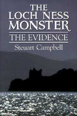 The Loch Ness Monster: The Evidence by Campbell, Steuart