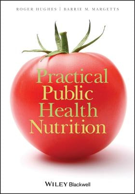 Practical Public Health Nutrit by Hughes, Roger