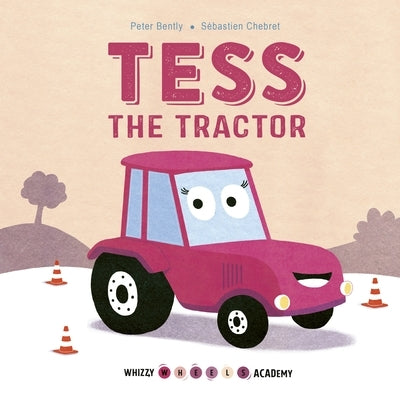 Tess the Tractor by Bently, Peter
