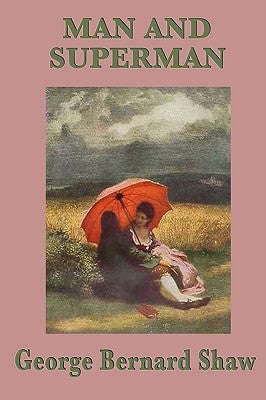 Man and Superman by Shaw, George Bernard