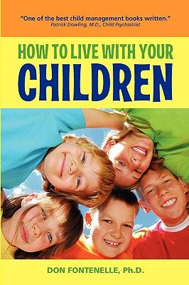 How to Live with Your Children by Fontenelle, Don